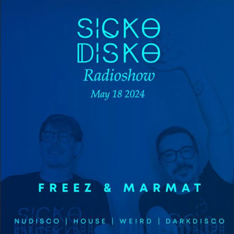 Sicko Disko Radioshow, 18/05/2024 Thumbnail